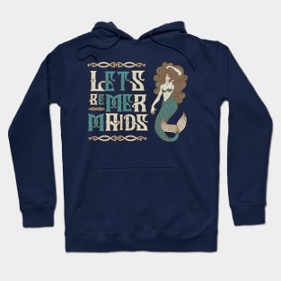 Lets be Mermaids Hoodie